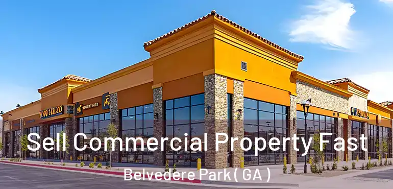  Sell Commercial Property Fast Belvedere Park ( GA )