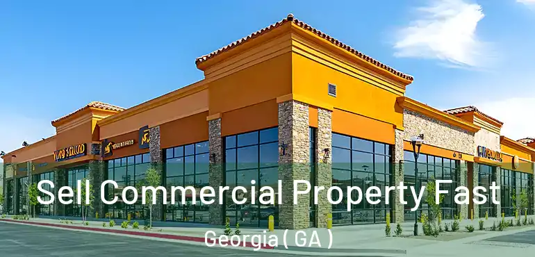  Sell Commercial Property Fast Georgia ( GA )