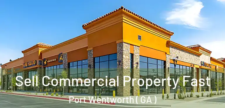  Sell Commercial Property Fast Port Wentworth ( GA )