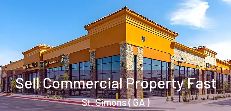  Sell Commercial Property Fast St. Simons ( GA )