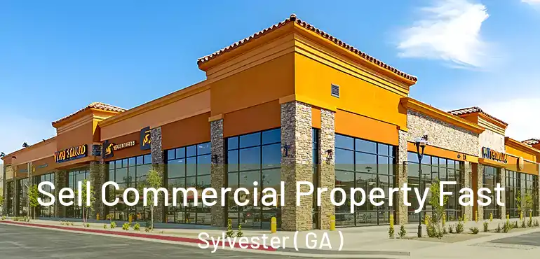  Sell Commercial Property Fast Sylvester ( GA )