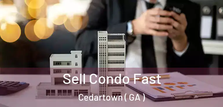  Sell Condo Fast Cedartown ( GA )