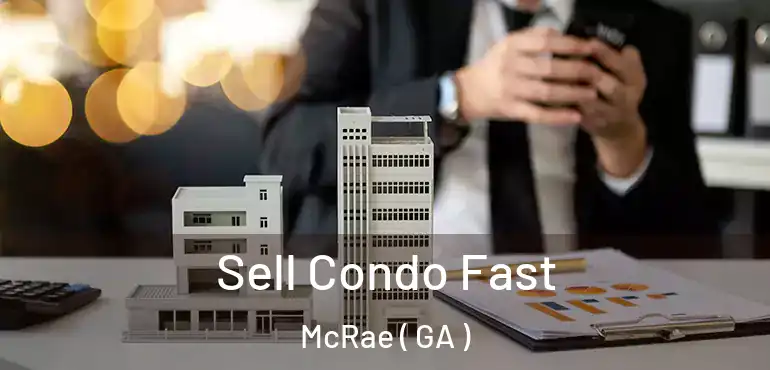  Sell Condo Fast McRae ( GA )