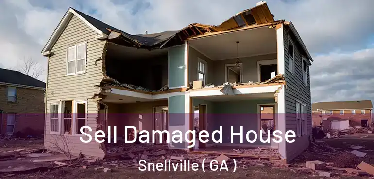  Sell Damaged House Snellville ( GA )