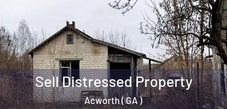  Sell Distressed Property Acworth ( GA )