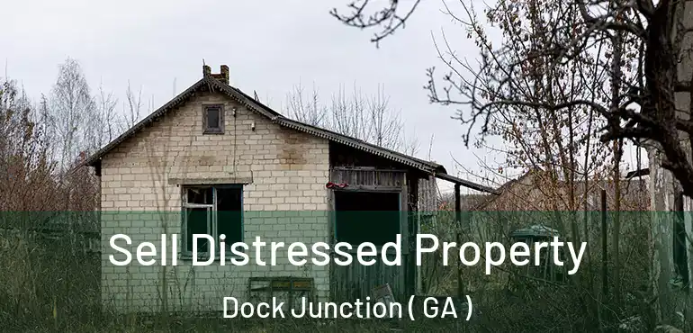  Sell Distressed Property Dock Junction ( GA )