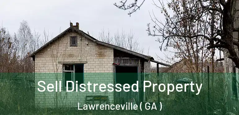  Sell Distressed Property Lawrenceville ( GA )