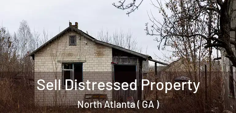  Sell Distressed Property North Atlanta ( GA )
