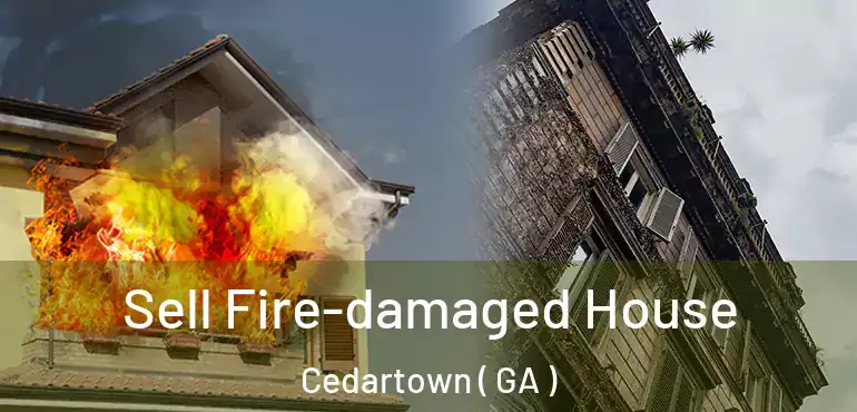  Sell Fire-damaged House Cedartown ( GA )