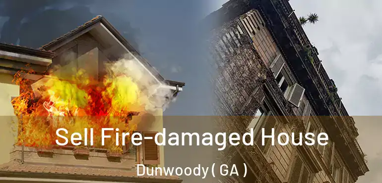  Sell Fire-damaged House Dunwoody ( GA )