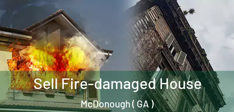  Sell Fire-damaged House McDonough ( GA )