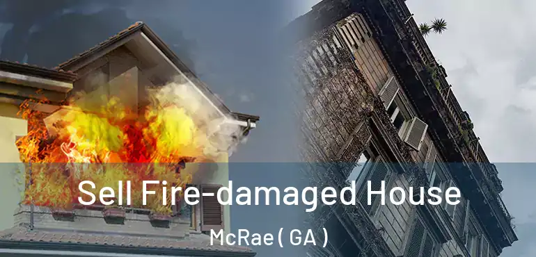  Sell Fire-damaged House McRae ( GA )