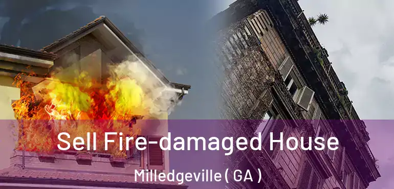  Sell Fire-damaged House Milledgeville ( GA )