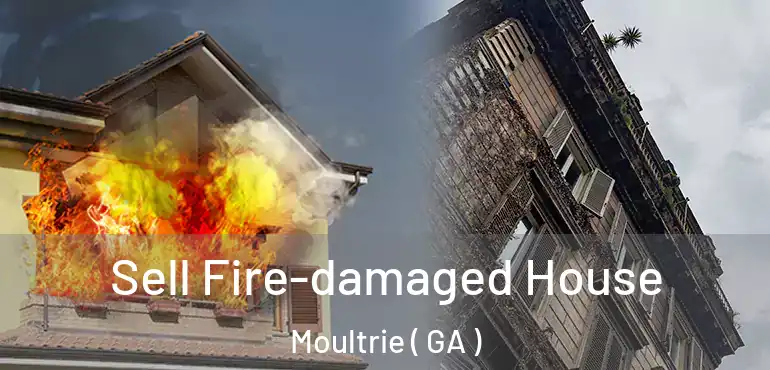  Sell Fire-damaged House Moultrie ( GA )