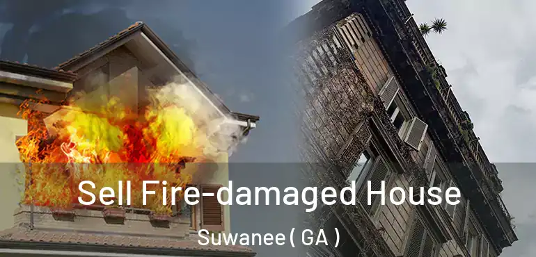  Sell Fire-damaged House Suwanee ( GA )