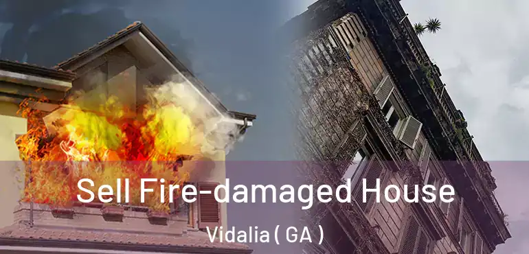  Sell Fire-damaged House Vidalia ( GA )