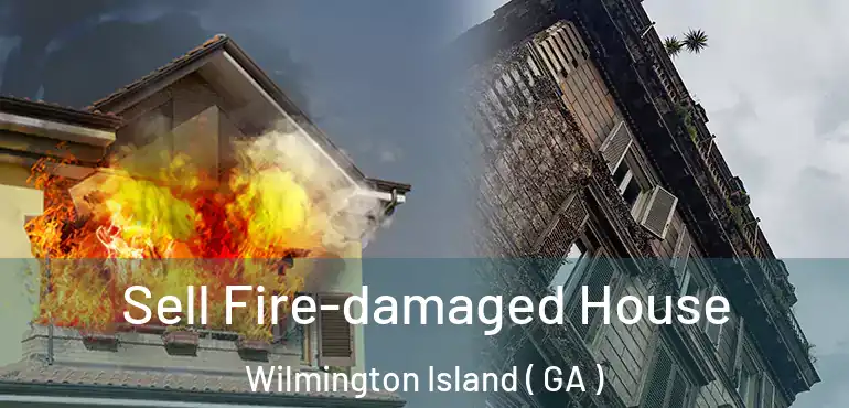  Sell Fire-damaged House Wilmington Island ( GA )