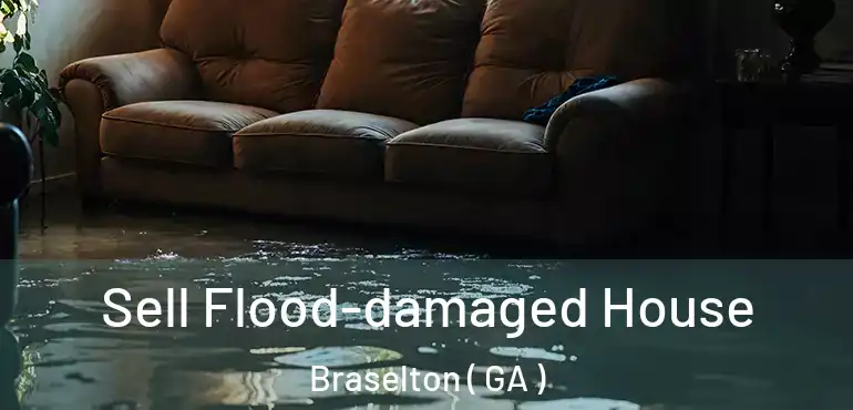  Sell Flood-damaged House Braselton ( GA )