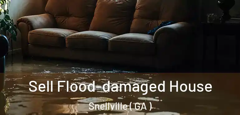  Sell Flood-damaged House Snellville ( GA )