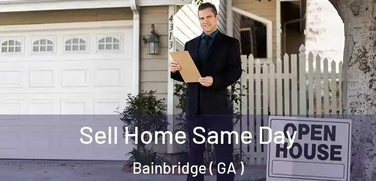  Sell Home Same Day Bainbridge ( GA )