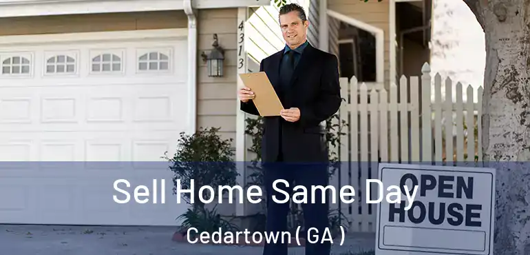  Sell Home Same Day Cedartown ( GA )