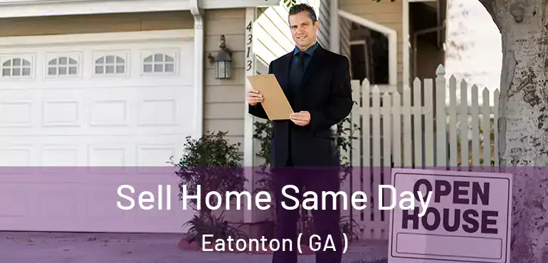  Sell Home Same Day Eatonton ( GA )
