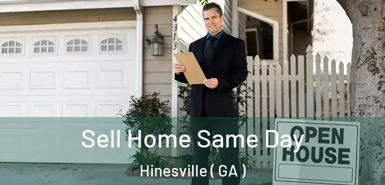  Sell Home Same Day Hinesville ( GA )