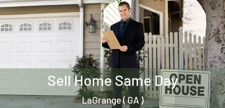  Sell Home Same Day LaGrange ( GA )