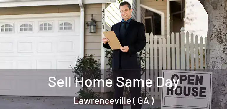  Sell Home Same Day Lawrenceville ( GA )