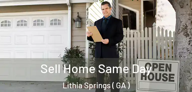  Sell Home Same Day Lithia Springs ( GA )