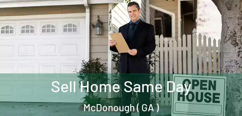  Sell Home Same Day McDonough ( GA )