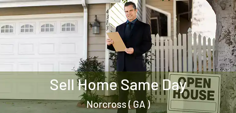  Sell Home Same Day Norcross ( GA )
