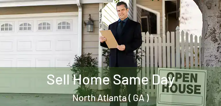  Sell Home Same Day North Atlanta ( GA )