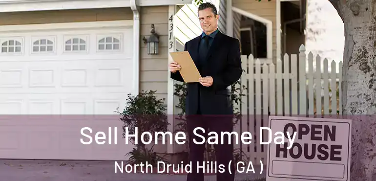  Sell Home Same Day North Druid Hills ( GA )