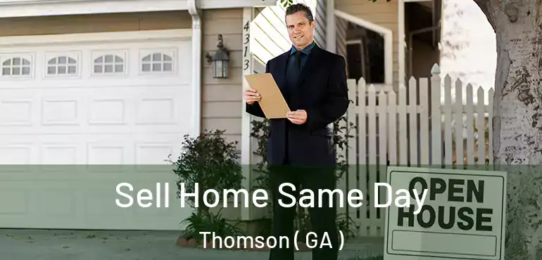  Sell Home Same Day Thomson ( GA )