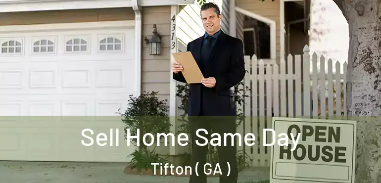  Sell Home Same Day Tifton ( GA )