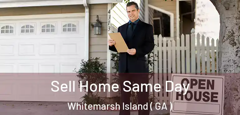  Sell Home Same Day Whitemarsh Island ( GA )