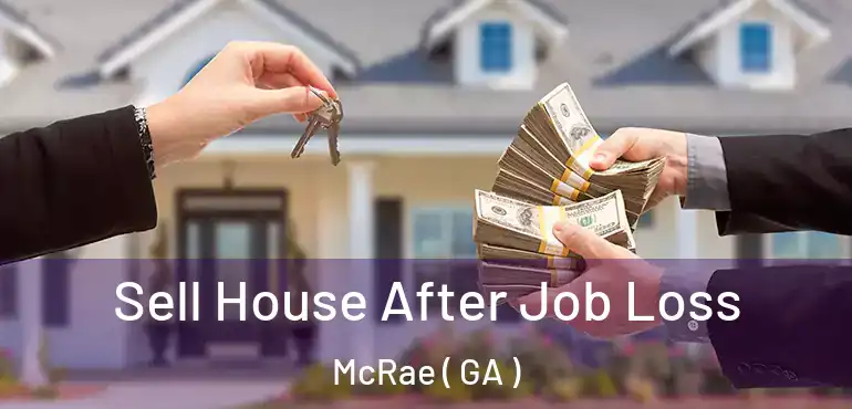  Sell House After Job Loss McRae ( GA )
