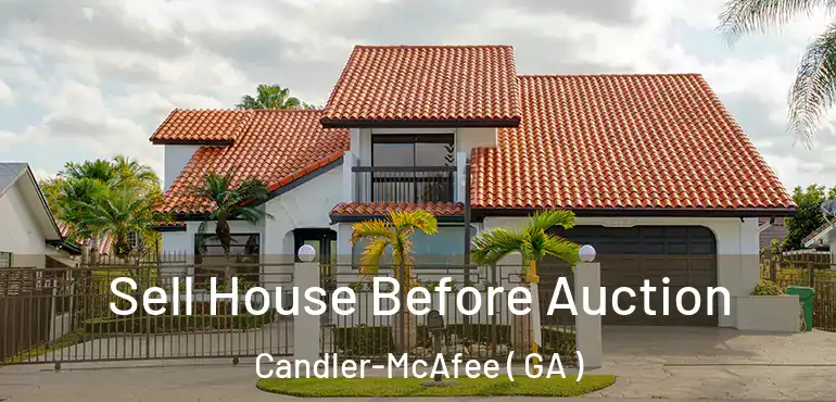 Sell House Before Auction Candler-McAfee ( GA )