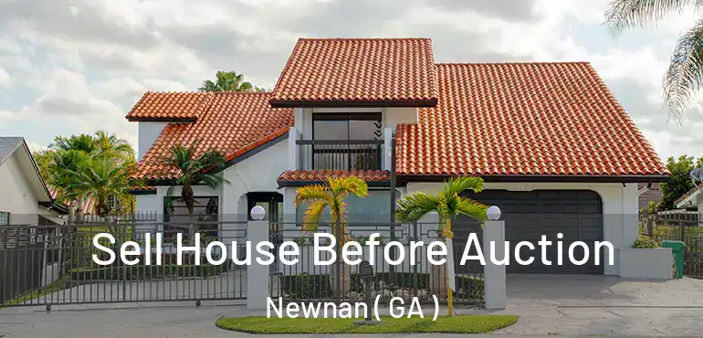  Sell House Before Auction Newnan ( GA )