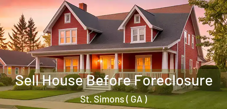  Sell House Before Foreclosure St. Simons ( GA )