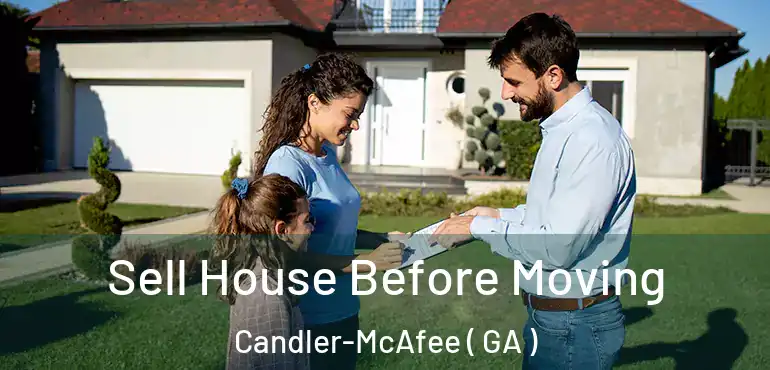  Sell House Before Moving Candler-McAfee ( GA )