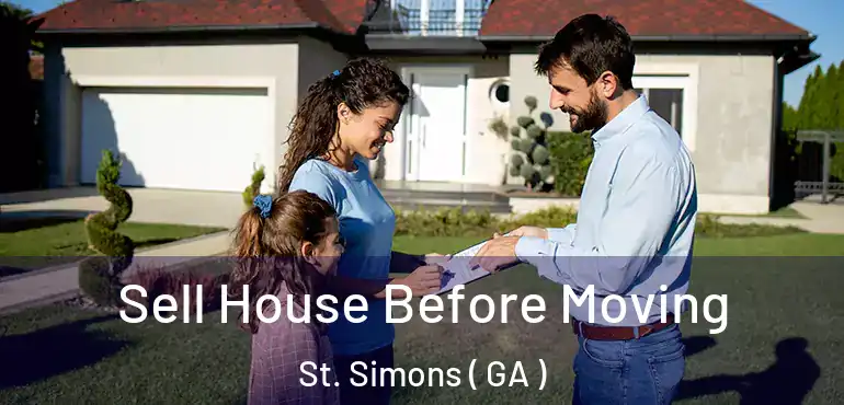  Sell House Before Moving St. Simons ( GA )