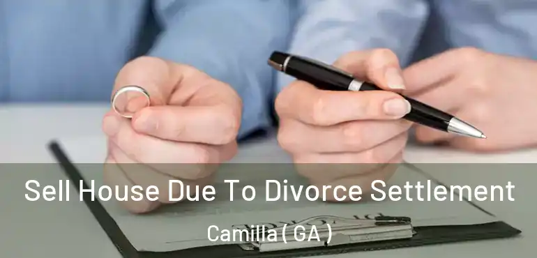  Sell House Due To Divorce Settlement Camilla ( GA )