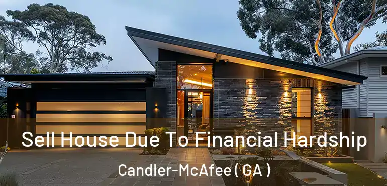  Sell House Due To Financial Hardship Candler-McAfee ( GA )
