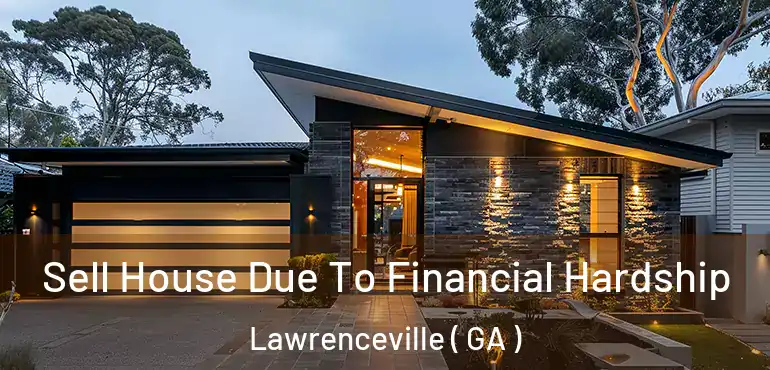  Sell House Due To Financial Hardship Lawrenceville ( GA )