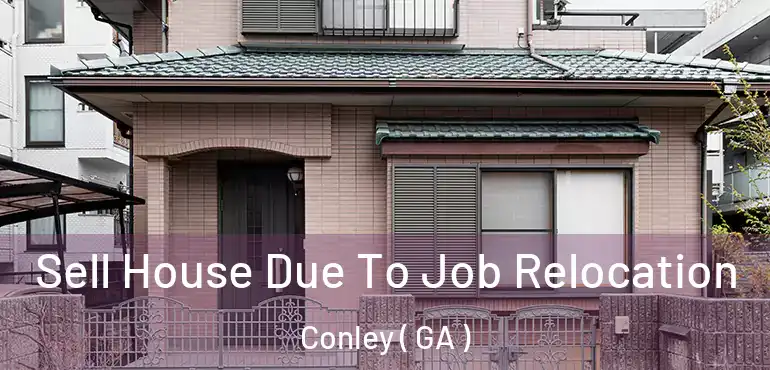  Sell House Due To Job Relocation Conley ( GA )