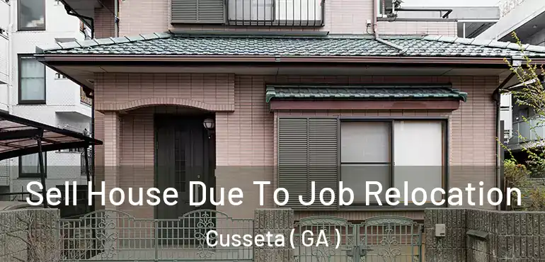  Sell House Due To Job Relocation Cusseta ( GA )