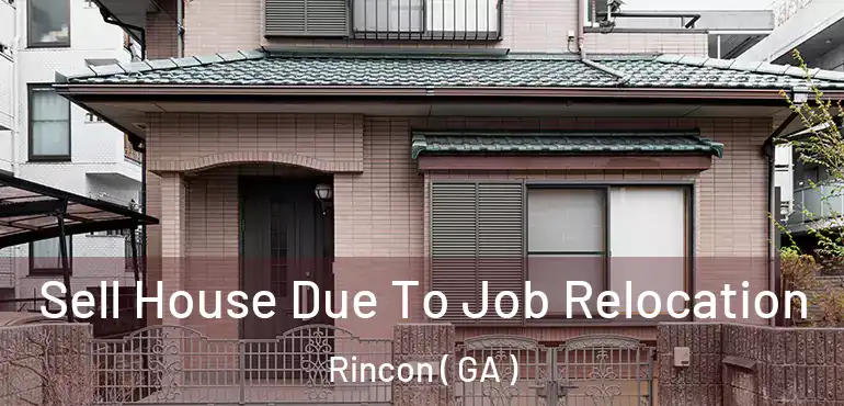  Sell House Due To Job Relocation Rincon ( GA )