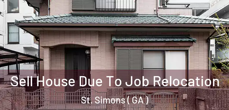  Sell House Due To Job Relocation St. Simons ( GA )
